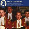 Diverse: ROYAL COMPOSERS- Choral Music for the British Royal Church