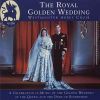 Diverse: ROYAL GOLDEN WEDDING- Powerful 1997 re-creation in