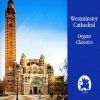 Diverse: WESTMINSTER CATHEDRAL ORGAN CLASSICS