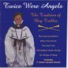 Diverse: Twice were Angels (SUPER anthology of UK top Boy Trebles 1970-90)