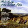 Diverse: Folk Songs of the British Isles -England / Scotland / Ireland / Wales