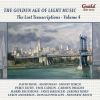 Diverse: The Lost Transcriptions -, Vol.  4 (The Golden Age of Light Music)