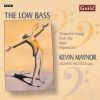 Diverse: The Low Bass - Great art Songs from the Bass Repertoire