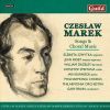 Marek, Czeslaw: Songs And Choral Works (2 CD)