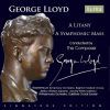 George Lloyd. A Litany. A Symphonic Mass. 2CD