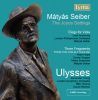 Seiber, Matyas: Ulysses - Cantata for Tenor Solo, Chorus & Orchestra