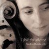 Harris, Sophie: I Feel the Silence (Cello & Vocals)