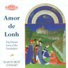 Diverse: Amor De Lonh - The Distant Love of the Troubadors
