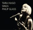 Glass, Philip: Tara Hugo Sings Philip Glass