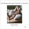 Korngold / Zemlinsky: Sextett in D-Dur / Zwei Sätze für Streichquintett