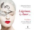 Durón, Sebastián: Lagrinmas, Amor - Arias for Soprano