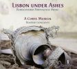Lisbon Under Ashes. Nyopdaget Portugisisk vokalmusik fra før det store jordskælv i 1755. A Corte Musical, Rogerio Goncalves, dir.