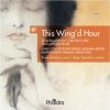 Diverse: The Wing'd Hour - Song Cycles
