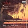 Cilea: Acque correnti - Piano Music, Cello Sonata