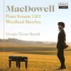 Edward MacDowell. Piano Sonatas. Woodland Sketches. CD