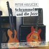 Havlicek, Peter: Schrammel und die Jazz