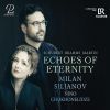 Echoes of Eternity. Musik for  bariton og klaver af Schubert, Brahms og Martin. CD
