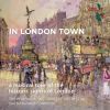 Diverse: In London Town - A Musical tour of the historic sights of London