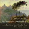 Charles Stanford. Partsongs. Birmingham kammerkor. Paul Spicer, dirigent
