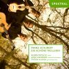 Schubert, Franz: Die Schöne Müllerin (Arr. For Tenor & Two Guitars)