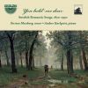 Diverse: You held me dear - Swedish Romantic songs 1850-1930
