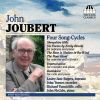 John Joubert. Four Song-Cycles