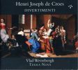 De Croes, Henri Joseph: Divertimenti