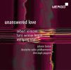 Reimann / Henze / Rihm: Unanswered Love - Sopran & Orchestra