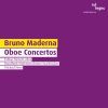 Maderna Bruno: Oboe Concertos