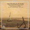 Mendelssohn: Concertos for Two Pianos & Orchestra