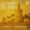 L'Arpeggiata & Christina Pluhar - La Torre del Oro