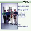 Ib Nørholm: String Quartets 3, 4, 7, 8 - The Danish Quartet
