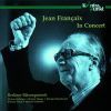 Jean Francaux: Jean Francaux In Concert - Jean Francaix / Berliner Bläserquintett
