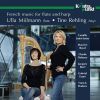 Saint-Saëns / Ravel / Debussy / Ibert / Fauré / Poulenc: French Music For Flute  And Harp - Ulla Miilman & Tine Rehling