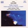 Philip Glass: Violin Concerto / Adele Anthony / Ulster Orchestra / Takuo Yuasa