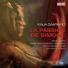 Kaija Saariaho La Passion de Simone : Esa-Pekka Salonen (SACD)
