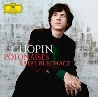 Chopin : Polonaises - Rafal Blechacz