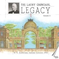 The Launy Grøndahl Legacy, Volume 3 (2 CD)