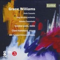Grace Williams. Violinkoncert. Sinfonia concertante. Elegy for strings