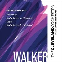 George Walker. Antifonys. Sinfonia 4 & 5. Lilacs. CD