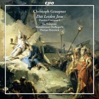 Christoph Graupner: Das Leiden Jesu - Passion Cantatas 1 (1741)