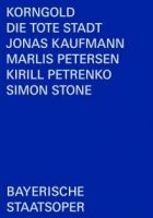 Korngold. Die Tote Stadt. Jonas Kaufmann. Marlis Petersen (BluRay)