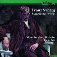 Franz Syberg: Symphonic Works - Odense Symphony Orchestra / Tamas Vetö
