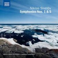 Niklas Sivelöv. Symfonier 1 & 5. Malmö Opera Orkester