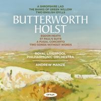 Butterworth. Holst. Orkesterværker. Andrew Manze
