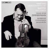 Martinu. Violinkoncerter. Bartok Solosonate. Frank Peter Zimmermann