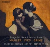 Songs for New life and Love. Ruby Hughes, sopran