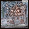 Florentine Romantic Organ Music. CD