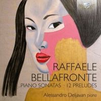 Raffaele Bellafronte. Piano Sonatas. 12 Preludes. CD