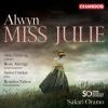 Alwyn, opera Miss Julie. Sakari Oramo (2 CD)